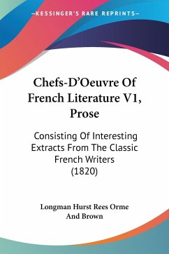 Chefs-D'Oeuvre Of French Literature V1, Prose - Longman Hurst Rees Orme And Brown
