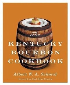The Kentucky Bourbon Cookbook - Schmid, Albert W a