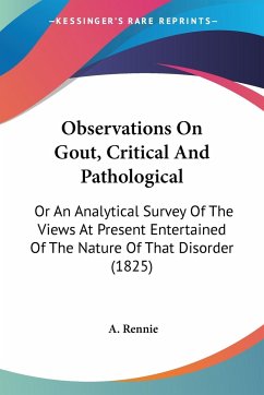 Observations On Gout, Critical And Pathological - Rennie, A.