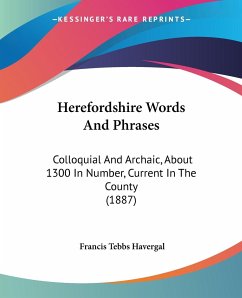 Herefordshire Words And Phrases - Havergal, Francis Tebbs
