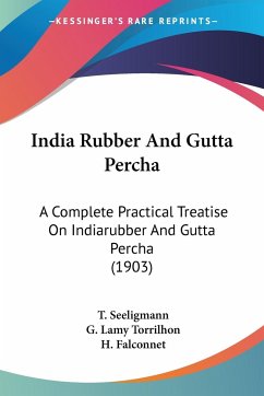 India Rubber And Gutta Percha - Seeligmann, T.; Torrilhon, G. Lamy; Falconnet, H.