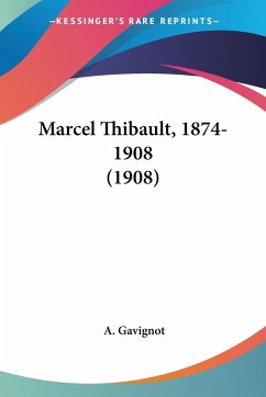 Marcel Thibault, 1874-1908 (1908) - Gavignot, A.