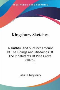 Kingsbury Sketches - Kingsbury, John H.