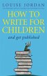 How To Write For Children And Get... - Bild 1