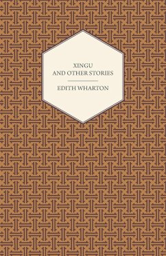 Xingu and Other Stories - Wharton, Edith; Cadness, Henry