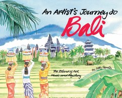 An Artist's Journey to Bali: The Island of Art, Magic and Mystery - Reynolds, Betty