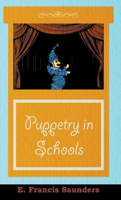 Puppetry in Schools - Saunders, E. Francis