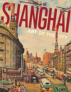 Shanghai: Art of the City - Knight, Michael; Chan, Dany