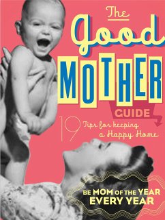 The Good Mother's Guide - Ladies' Homemaker Monthly