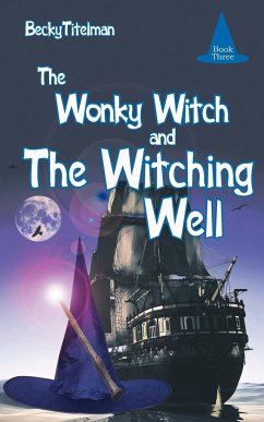 The Wonky Witch and the Witching Well - Titelman, Becky