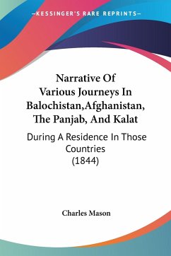 Narrative Of Various Journeys In Balochistan,Afghanistan, The Panjab, And Kalat