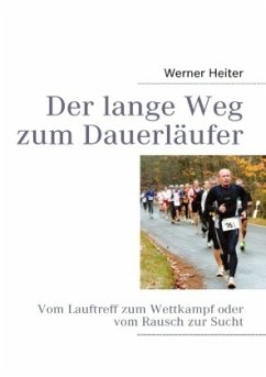 Der lange Weg zum Dauerläufer - Heiter, Werner