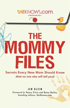 Sheknows.com Presents - The Mommy Files - Klein, Jen; Bailey, Betsy
