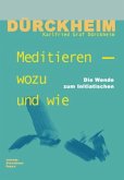 Meditieren - wozu und wie