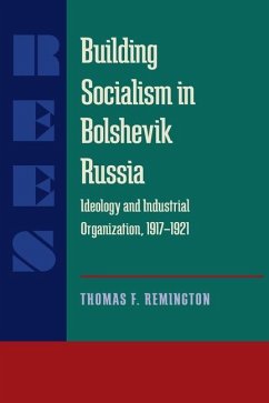 Building Socialism in Bolshevik Russia - Remington, Thomas F