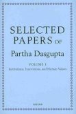 Selected Papers of Partha DasGupta: Volume I: Institutions, Innovations, and Human Values and Volume II: Poverty, Population, and Natural Resources