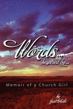 Words, Inspired By...Memoir of A Church Girl - Edwards-Howard, Sheila M.