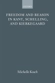 FREEDOM REASON KANT SCHELLING KIERKE P