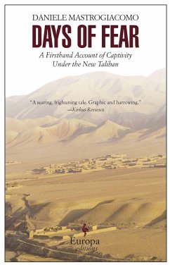 Days of Fear: A Firsthand Account of Captivity Under the New Taliban - Mastrogiacomo, Daniele