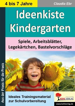 Ideenkiste Kindergarten Spiele, Arbeitsblätter, Legekärtchen und Bastelvorschläge - Ebr, Claudia