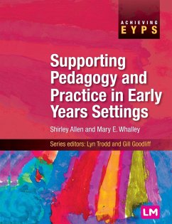 Supporting Pedagogy and Practice in Early Years Settings - Allen, Shirley;Whalley, Mary