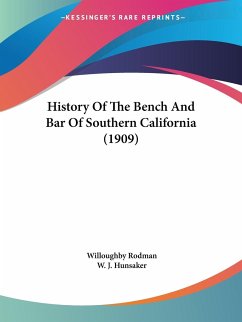History Of The Bench And Bar Of Southern California (1909)