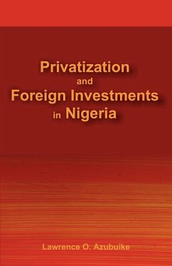 Privatization and Foreign Investments in Nigeria - Azubuike, Lawrence Okechukwu