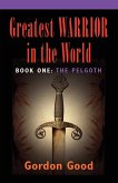 Greatest Warrior in the World - Book 1