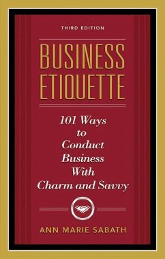 Business Etiquette, Third Edition - Sabath, Ann Marie