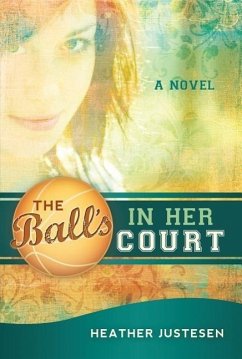 The Ball's in Her Court - Justesen, Heather