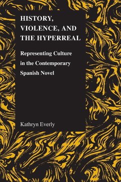 History, Violence, and the Hyperreal - Everly, Kathryn