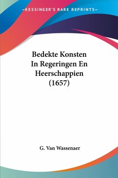 Cover Bedekte Konsten In Regeringen En Heerschappien (1657)