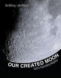 Our Created Moon - DeYoung, Don; Whitcomb, John; DeYoung, Donald B; Don, DeYoung