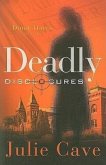 Deadly Disclosures: A Dinah Harris Mystery