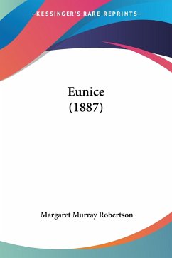 Eunice (1887) - Robertson, Margaret Murray