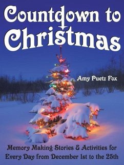 Countdown to Christmas: Memory Making Stories & Activities for Every Day from December 1st to the 25th - Puetz Fox, Amy