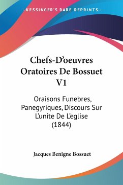 Chefs-D'oeuvres Oratoires De Bossuet V1 - Bossuet, Jacques Benigne