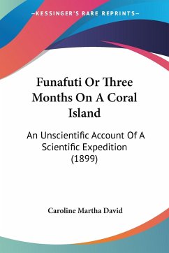 Funafuti Or Three Months On A Coral Island - David, Caroline Martha