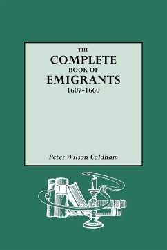 Complete Book of Emigrants, 1607-1660 - Coldham, Peter Wilson