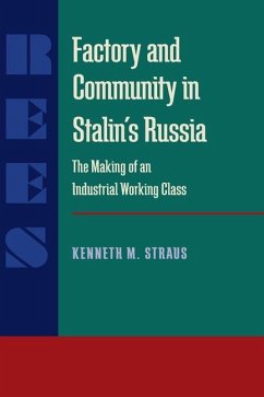 Factory and Community in Stalin's Russia - Straus, Kenneth