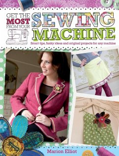 Get the Most from Your Sewing Machine - Elliot, Marion