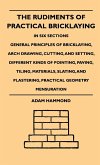 The Rudiments Of Practical Bricklaying - In Six Sections