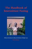 The Handbook of Intermittent Fasting - Effective Solutions for Weight Loss & Muscle Definition