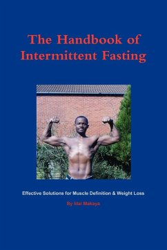 The Handbook of Intermittent Fasting - Effective Solutions for Weight Loss & Muscle Definition - Makaya, Idai