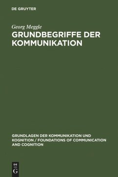 Grundbegriffe der Kommunikation - Meggle, Georg