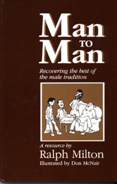 Man to Man: Recovering the Best of the Male Tradition - Milton, R.