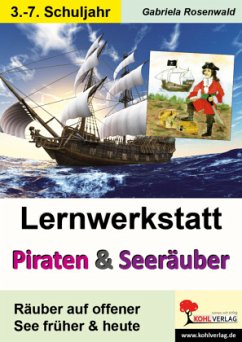 Lernwerkstatt Piraten & Seeräuber früher und heute - Rosenwald, Gabriela