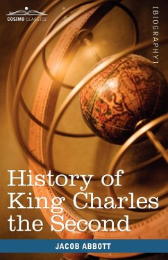 History of King Charles the Second of England - Abbott, Jacob