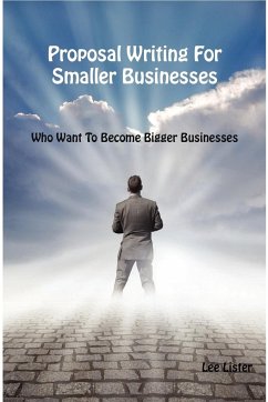 Proposal Writing For Smaller Businesses - Lister, Lee