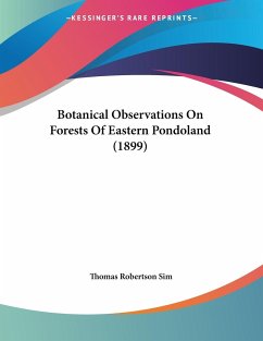 Botanical Observations On Forests Of Eastern Pondoland (1899) - Sim, Thomas Robertson